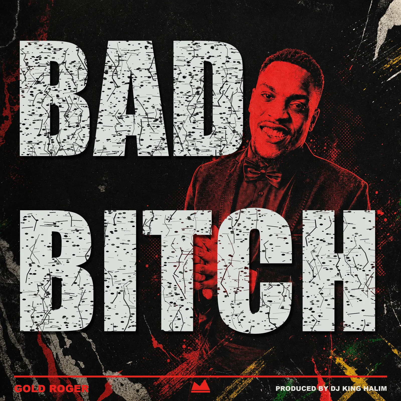 Cover der Single Bad Bitch von Gold Roger, produziert von DJ King Halim